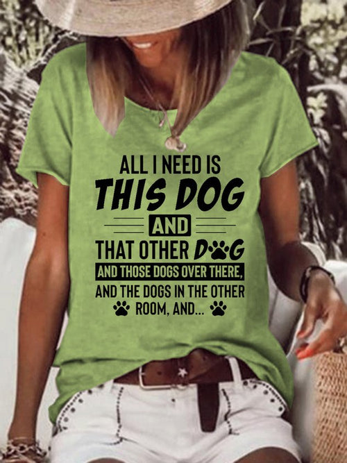 All I Need Is This Dog and That Other Dog Casual Loosen Shirts & Tops