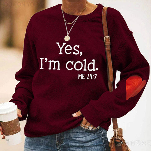 Yes, I'm cold letter print fall long-sleeved sweatshirt