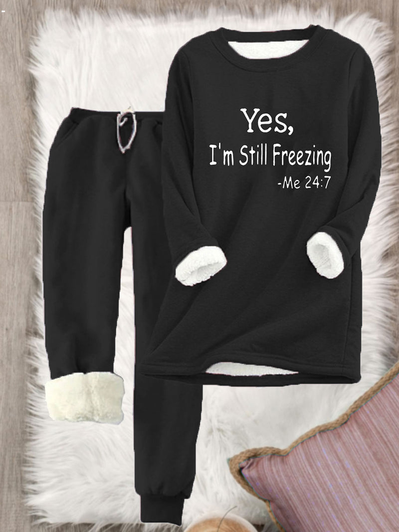 Women's Yes I'm Still Freezing Fleece Casual Sweatshirt Set